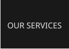 OUR SERVICES